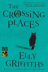 The Crossing Places: The First Ruth Galloway Mystery