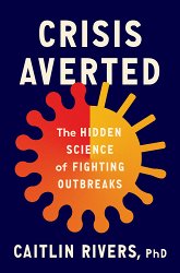 Crisis Averted: The Hidden Science of Fighting Outbreaks