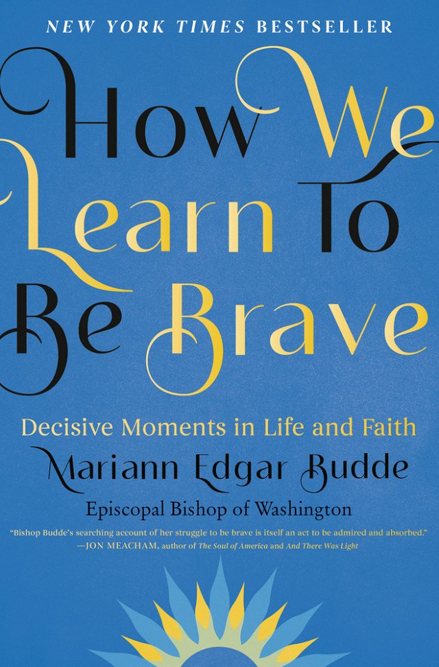 How We Learn to Be Brave: Decisive Moments in Life and Faith bookcover