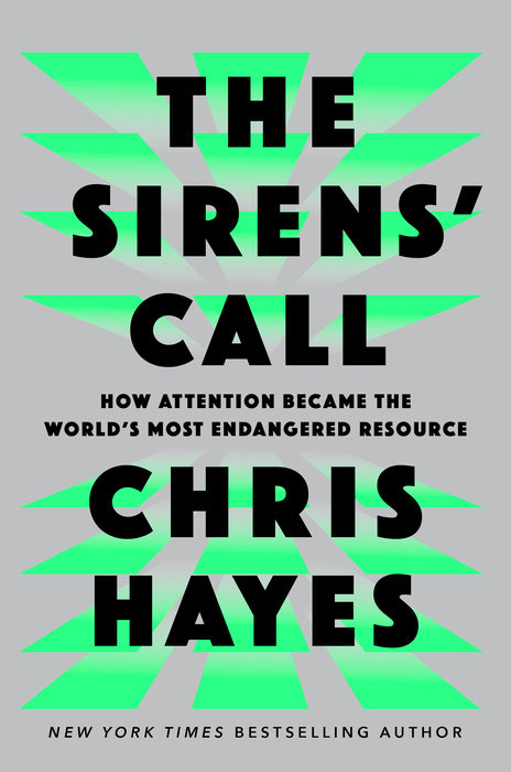 The Sirens' Call: How Attention Became the World's Most Endangered Resource bookcover