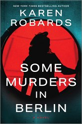 Some Murders in Berlin: A WWII Historical Fiction Novel (Original)