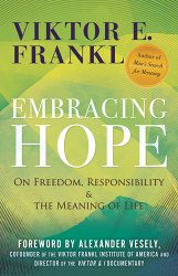 Embracing Hope: On Freedom, Responsibility & the Meaning of Life