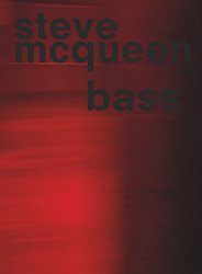 Steve McQueen: Bass