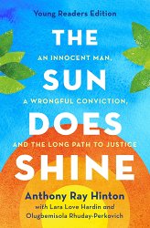 The Sun Does Shine (Young Readers Edition): An Innocent Man, a Wrongful Conviction, and the Long Path to Justice