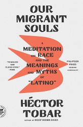 Our Migrant Souls: A Meditation on Race and the Meanings and Myths of "Latino"