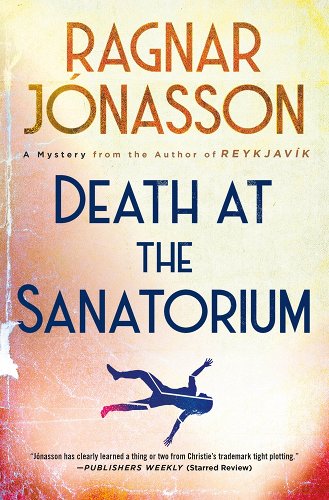 Death at the Sanatorium: A Mystery - Jónasson, Ragnar