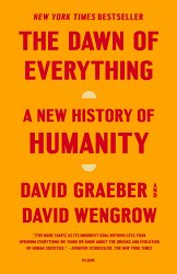 The Dawn of Everything: A New History of Humanity