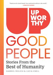 Upworthy - Good People: Stories from the Best of Humanity