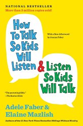 How to Talk So Kids Will Listen & Listen So Kids Will Talk (Anniversary, Updated) (Anniversary, Updated)