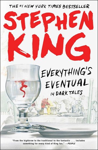 Everything's Eventual: 14 Dark Tales - King, Stephen