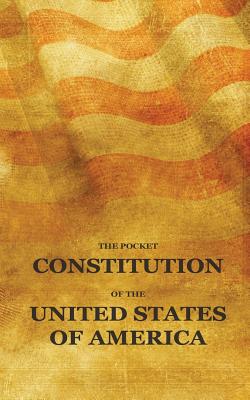 The Pocket Constitution of the United States of America: Us Constitution Book, Bill of Rights and Declaration of Independence Travel Size bookcover