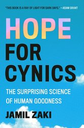 Hope for Cynics: The Surprising Science of Human Goodness