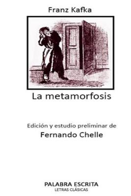 La metamorfosis: Edición y estudio preliminar de Fernando Chelle - Kafka, Franz