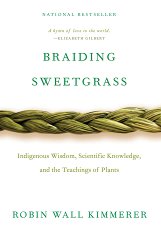 Braiding Sweetgrass: Indigenous Wisdom, Scientific Knowledge and the Teachings of Plants