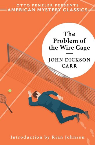 The Problem of the Wire Cage: A Gideon Fell Mystery - Carr, John Dickson