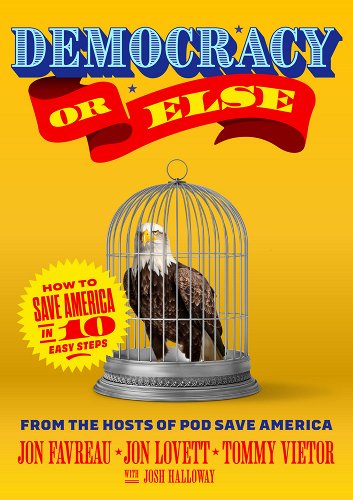 Democracy or Else: How to Save America in 10 Easy Steps - Halloway, Josh