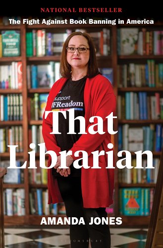 That Librarian: The Fight Against Book Banning in America - Jones, Amanda