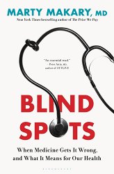 Blind Spots: When Medicine Gets It Wrong, and What It Means for Our Health