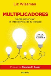 Multiplicadores: Cómo Potenciar la Inteligencia de Tu Equipo (Edición Revisada)