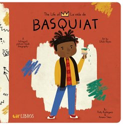 The Life of / La Vida de Basquiat: A Bilingual Picture Book Biography