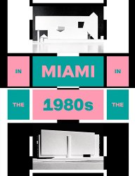 In Miami in the 1980s: The Vanishing Architecture of a "Paradise Lost"