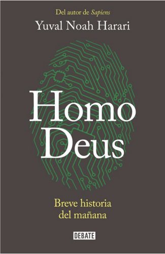 Homo Deus: Breve Historia del Manana = Sapiens - Harari, Yuval Noah