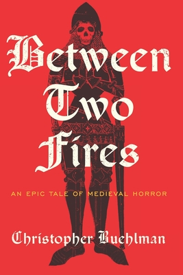 Between Two Fires - Buehlman, Christopher