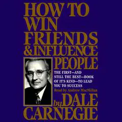 How To Win Friends And Influence People Deluxe 75th Anniversary Edition: 75th Anniversary Edition Audibook, by 