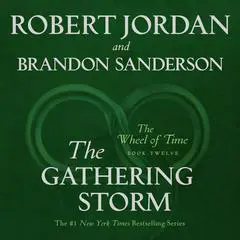 The Gathering Storm: Book Twelve of the Wheel of Time Audibook, by Robert Jordan, Brandon Sanderson