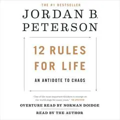 12 Rules for Life: An Antidote to Chaos Audibook, by 