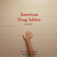 American Drug Addict: a memoir Audibook, by 