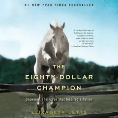 The Eighty-Dollar Champion: Snowman, The Horse That Inspired a Nation Audibook, by 