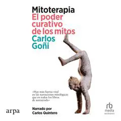 Mitoterapia. 'Mythotherapy:': El poder curativo de los mitos 'The Healing Power of Myths' Audibook, by 