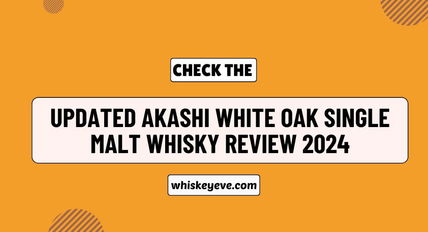 [New] Akashi White Oak Single Malt Whisky Review 2024