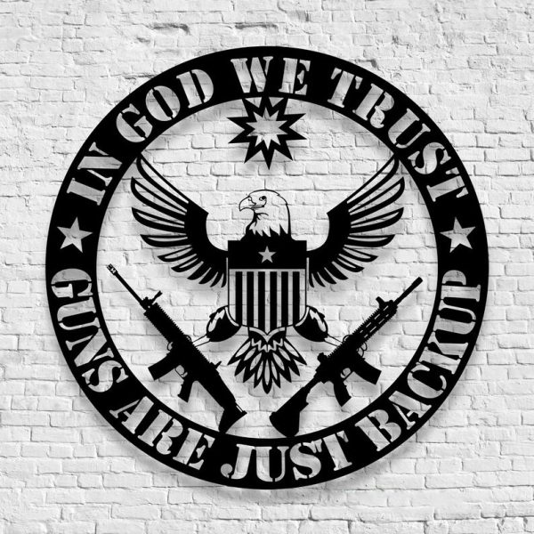 Personalized In God We Trust Gun Are just Backup Sign Independence Day ...