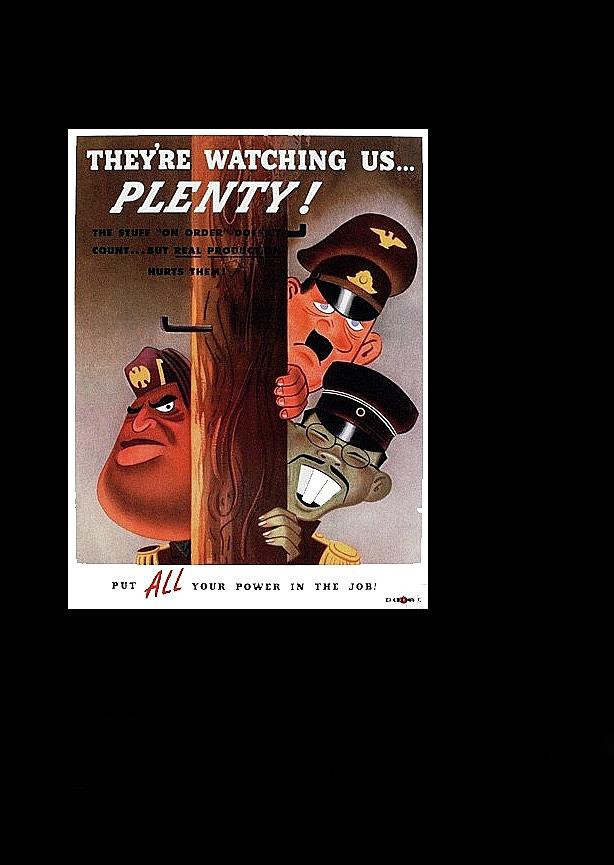 Theyre watching us plenty propaganda poster 1943 Photograph by David ...