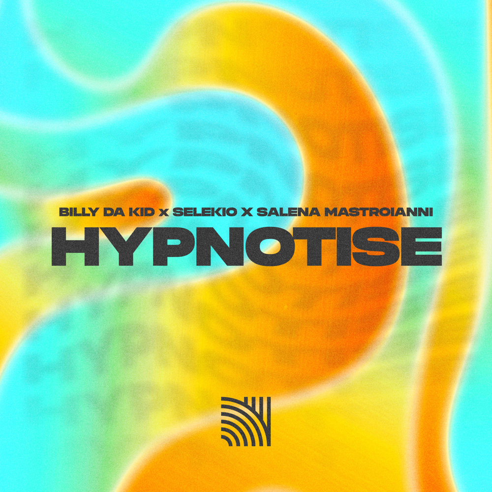 Billy Da Kid, Selekio & Salena Mastroianni – Hypnotise Lyrics | Genius ...