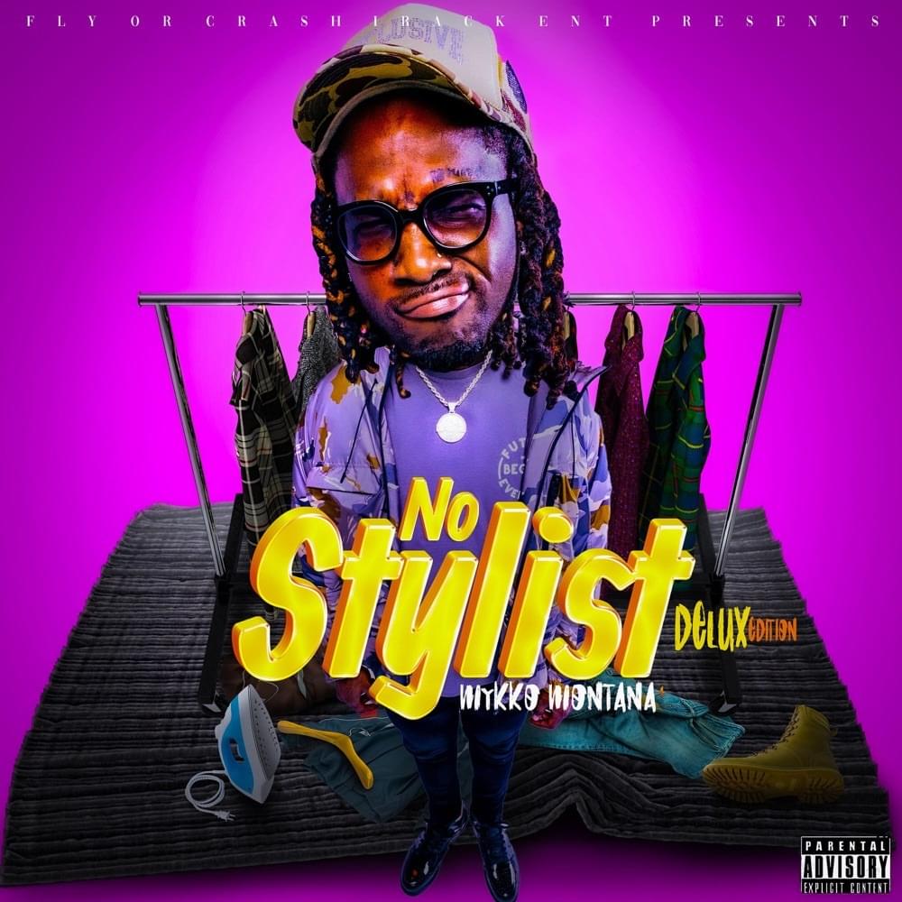 Mykko Montana - No Stylist (Deluxe) Lyrics and Tracklist | Genius