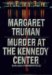 Murder at the Kennedy Center (Capital Crimes, #9) by Margaret Truman