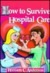 How to Survive Hospital Care Why They Keep Bedpans in the Freezer by William C. Anderson