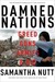 Damned Nations Greed, Guns, Armies, and Aid by Samantha Nutt