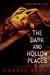 The Dark and Hollow Places (The Forest of Hands and Teeth, #3) by Carrie Ryan