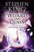 Wizard and Glass (The Dark Tower, #4) by Stephen King