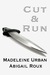 Cut & Run (Cut & Run, #1) by Madeleine Urban