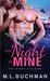 The Night Is Mine (The Night Stalkers, #1) by M.L. Buchman