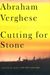 Cutting for Stone by Abraham Verghese