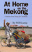 At Home on the Mekong Columns from living in Cambodia by Will Koenig