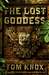 The Lost Goddess by Tom Knox