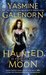 Haunted Moon (Otherworld/Sisters of the Moon, #13) by Yasmine Galenorn