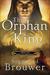 The Orphan King (Merlin's Immortals, #1) by Sigmund Brouwer